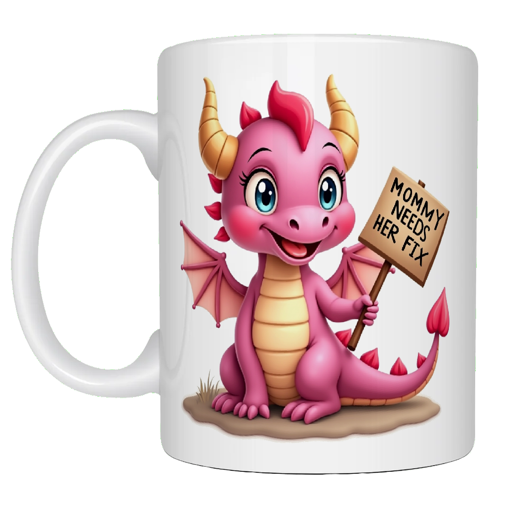 Mommy Needs Her Fix Mug