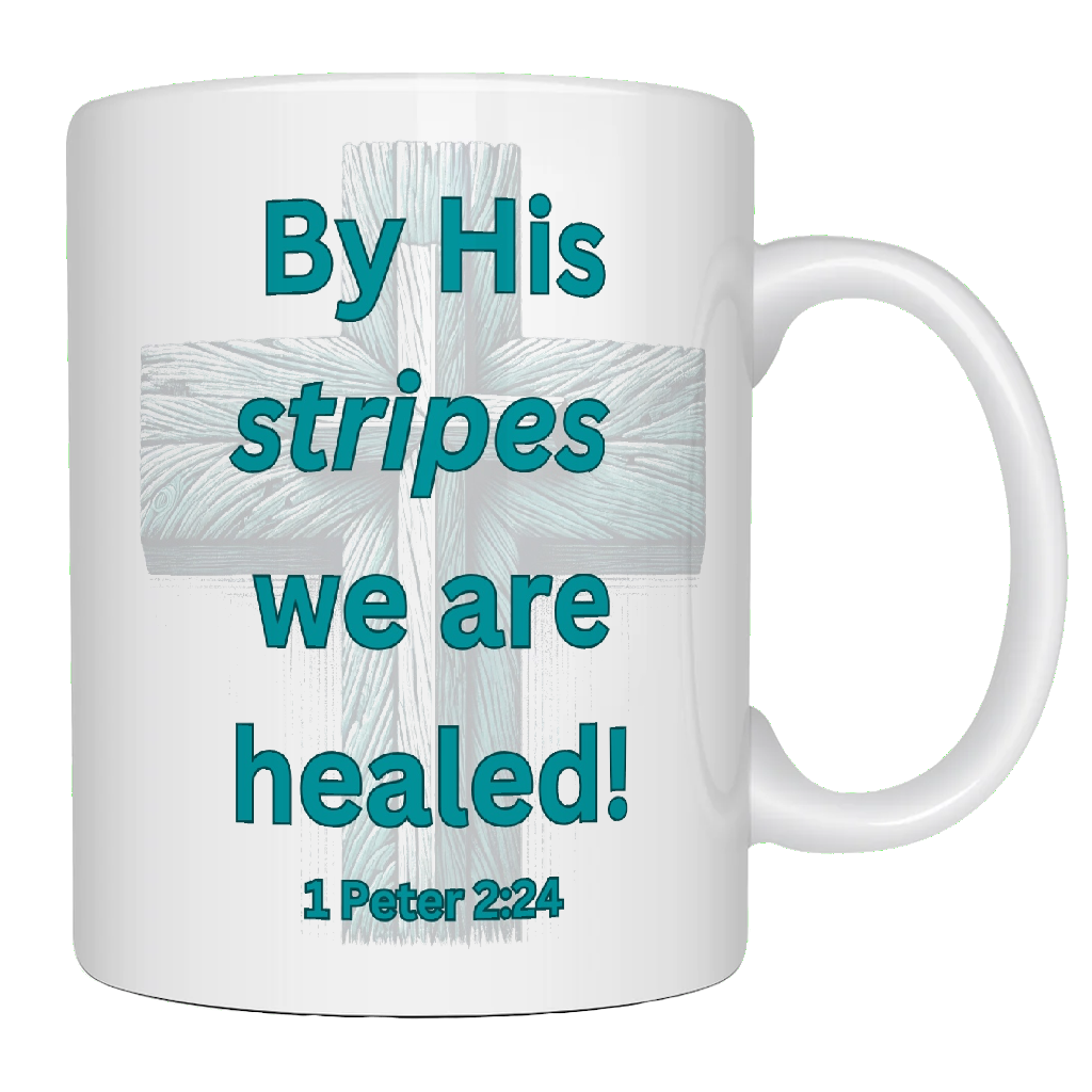 By His stripes we are healed, Coffee Mug, Die Rivier Pretoria