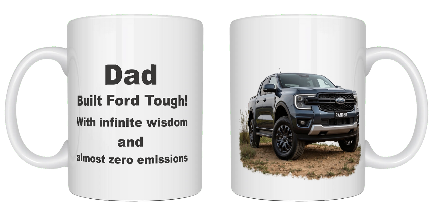 Dad, Built Ford Tough, with infinite wisdom and almost zero emissions, Father's Day Mug