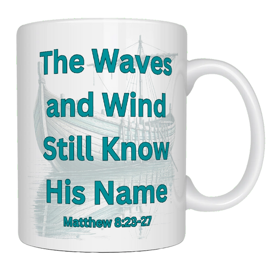The waves and wind still know His name, Coffee Mug, Die Rivier Pretoria