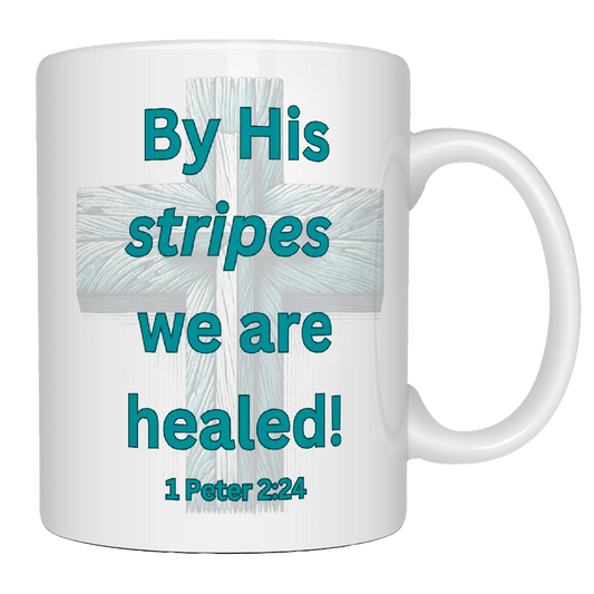 By His stripes we are healed, Coffee Mug, Die Rivier Pretoria
