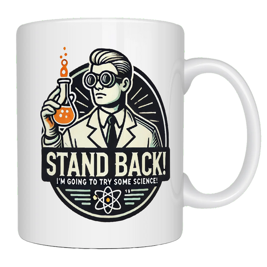 Stand back, I'm going to try some Science, coffee mug