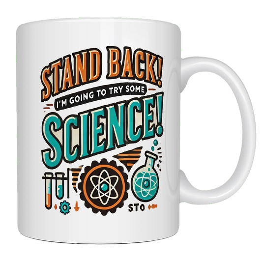 Stand back, I'm going to try some Science, coffee mug